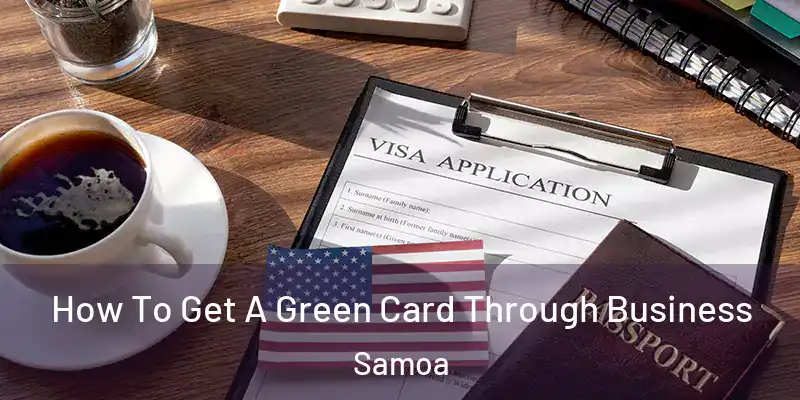  How To Get A Green Card Through Business Samoa