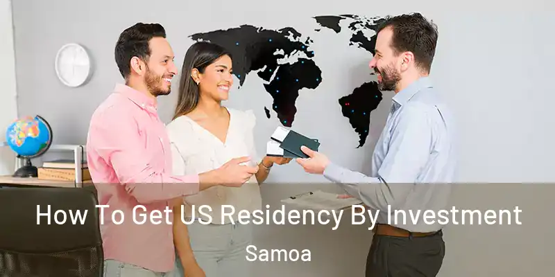  How To Get US Residency By Investment Samoa