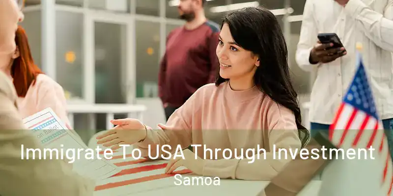  Immigrate To USA Through Investment Samoa