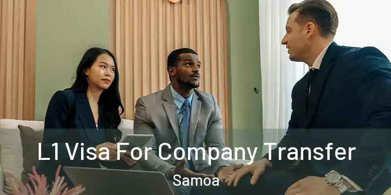  L1 Visa For Company Transfer Samoa