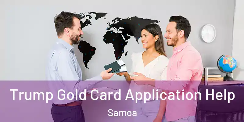  Trump Gold Card Application Help Samoa