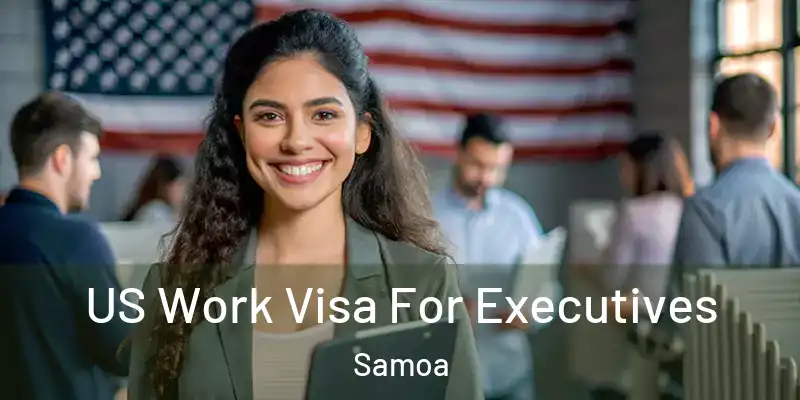  US Work Visa For Executives Samoa